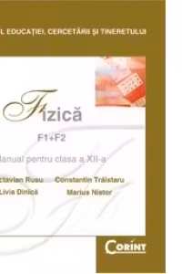 Fizica (F1+F2) - manual pentru clasa a XII-a