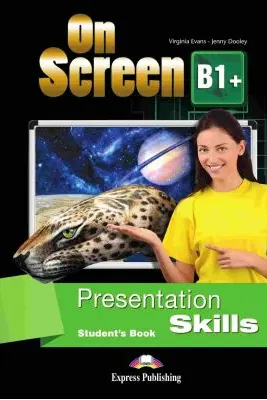 Curs limba engleza On Screen B1+ Presentation Skills Manual - Virginia Evans, Jenny Dooley