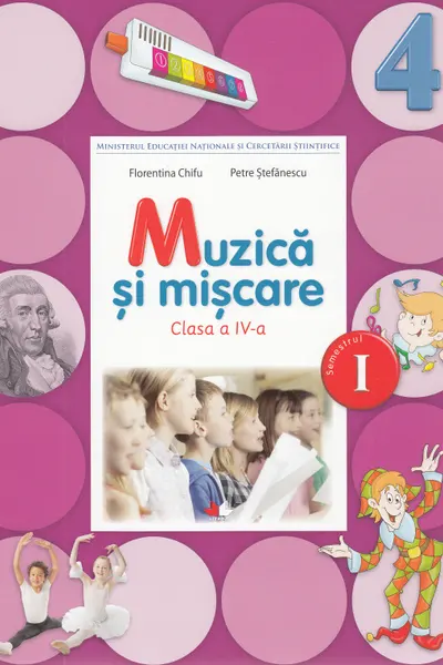 Muzica si miscare. Manual. Clasa a IV-a (semestrul I+II)