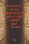 Documente privind istoria Moldovei sub ocupatie