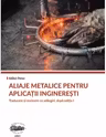 Aliaje metalice pentru aplicatii ingineresti