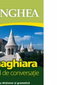 Maghiara. Ghid de conversatie cu dictionar si gramatica