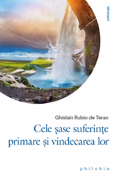 Cele sase suferinte primare si vindecarea lor