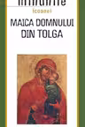 Minunile icoanei. Maica Domnului din Tolga