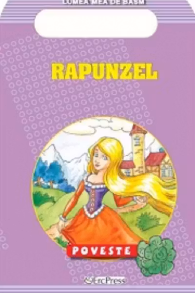 Rapunzel. Poveste. Lumea mea de basm