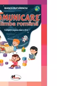Comunicare in limba romana. Culegere pentru clasa a 2-a