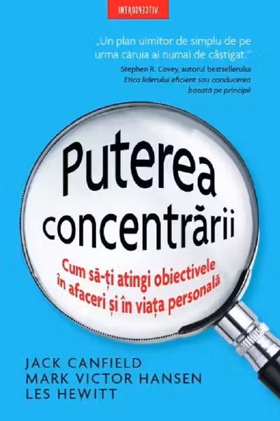 Introspectiv. PUTEREA CONCENTRARII. Cum sa-ti atingi obiectivele in afaceri si in viata personala.