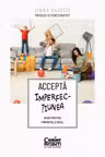 Accepta imperfectiunea