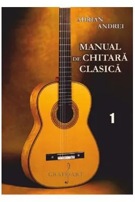 Manual de chitara clasica Volumul 1