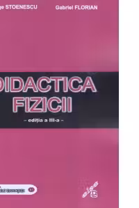 Didactica Fizicii. Editia a III-a, revizuita