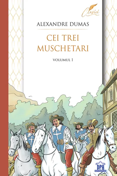 Cei trei muschetari - Volumul 1