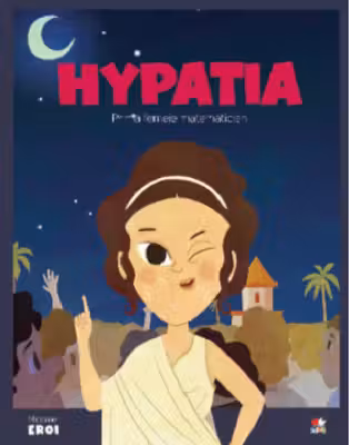 MICII EROI. Hypatia