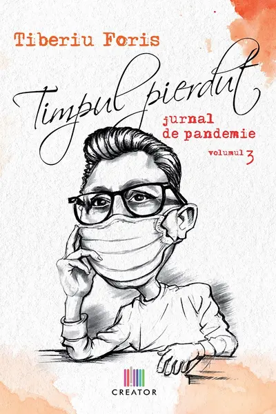Timpul pierdut. Jurnal de pandemie Vol. 3