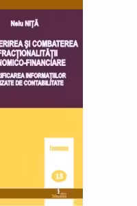 Descoperirea si combaterea infractionalitatii economico-financiare - Valorificarea informatiilor furnizate de contabilitate