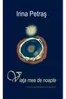 Viata mea de noapte. Fragmente onirice