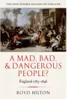 A Mad, Bad, and Dangerous People. England 1783-1846