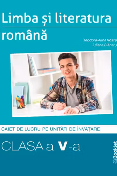 Limba și literatura română - Clasa 5 - Caiet