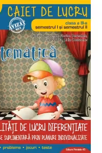 Matematica. Modalitati de lucru diferentiate. Caiet de lucru pentru clasa III-a (semestrul I si semestrul II)