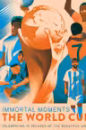 Immortal Moments: The World Cup