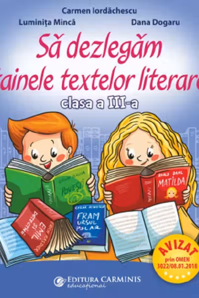 Să dezlegăm tainele textelor literare - Clasa 3