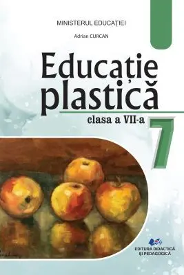 Educatie plastica. Manual pentru clasa a 7-a