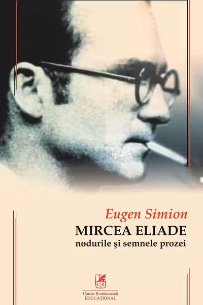 Mircea Eliade. Nodurile și semnele prozei