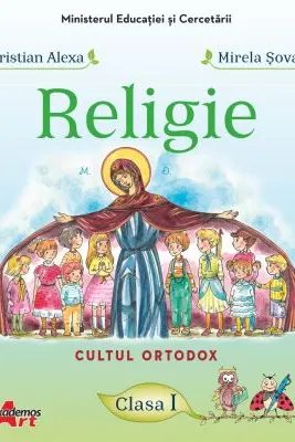 Religie. Cultul ortodox. Manual pentru clasa 1 - Cristian Alexa, Mirela Sova