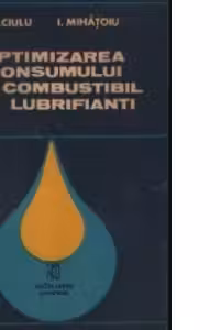 Optimizarea consumului de combustibili si lubrifianti (La tractoare)