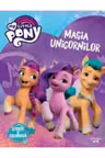 MY LITTLE PONY. MAGIA UNICORNILOR. Citeste si coloreaza