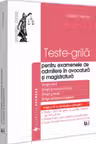 Teste-grila pentru examenele de admitere in avocatura si magistratura