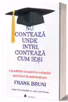 Nu conteaza unde intri, conteaza cum iesi