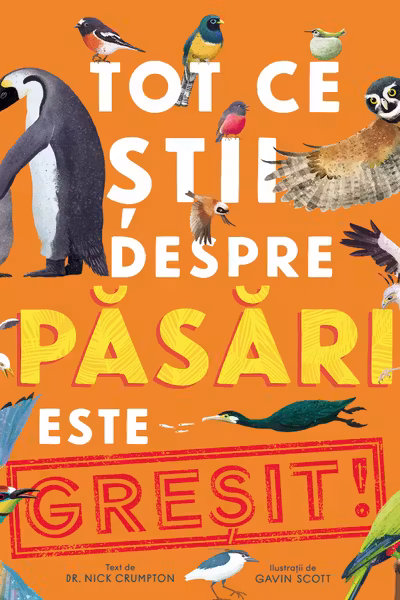 Tot ce stii despre pasari este GRESIT!