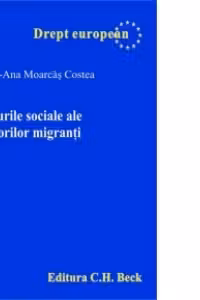 Drepturile sociale ale lucratorilor migranti - Claudia-Ana Moarcas Costea