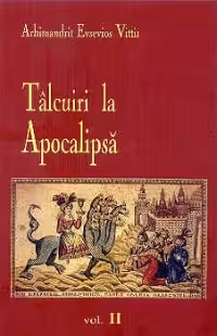 Tâlcuiri la Apocalipsa vol. II