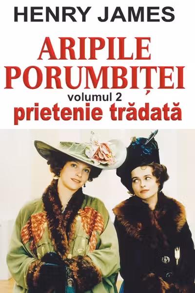 Aripile porumbiței Vol.2: Prietenie trădată