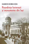 Resedinte boieresti si monumente din Iasi
