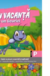 In vacanta cu un licurici. Caiet cu jocuri, exercitii si aplicatii pentru clasa pregatitoare