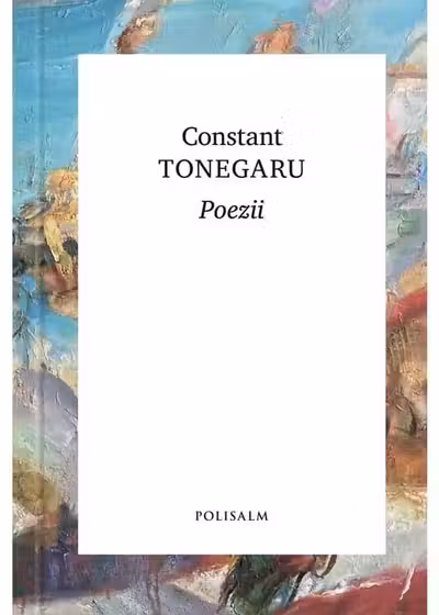 POEZII. Constant Tonegaru