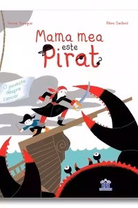 Mama mea este pirat - Karine Surugue, Remy Saillard