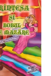 Printesa si bobul de mazare. Carte de colorat