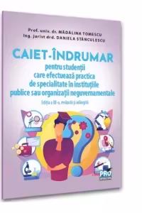 Caiet-indrumar pentru studentii care efectueaza practica de specialitate in institutiile publice sau organizatii neguvernamentale