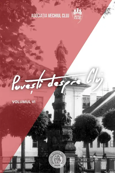 Povesti despre Cluj Vol. 6