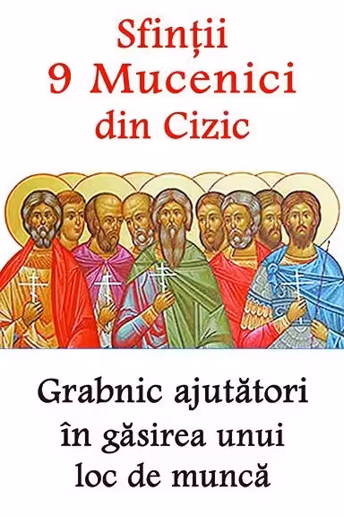 Sfintii 9 Mucenici din Cizic - Grabnic ajutatori in gasirea unui loc de munca