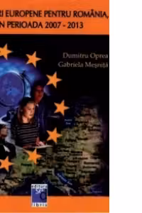 Fonduri europene pentru Romania, in perioada 2007 - 2013