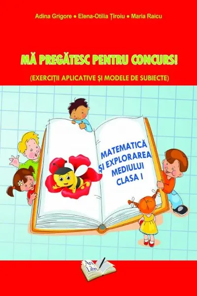 Matematica și explorarea mediului. Mă pregătesc pentru concurs! - Clasa 1