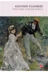 EDUCATIA SENTIMENTALA. Gustave Flaubert. Carte pentru toti. Vol. 84