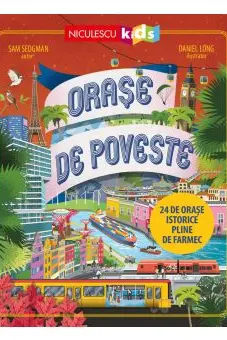 Orase de poveste. 24 de orase istorice pline de farmec