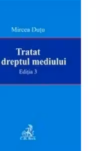 Tratat de dreptul mediului. Editia 3