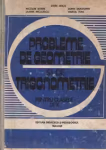 Probleme de geometrie si trigonometrie pentru clasele IX - X