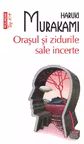 Orasul si zidurile sale incerte